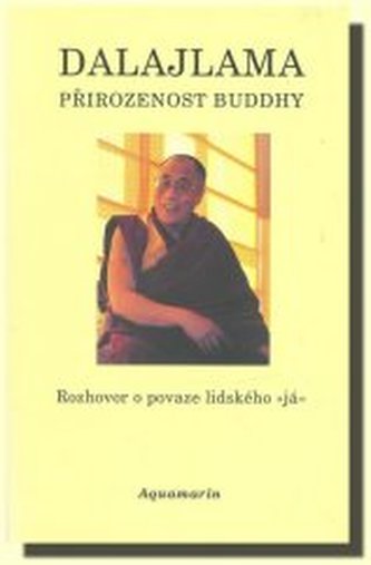 Přirozenost Buddhy rozhovor o povaze lidského "já"