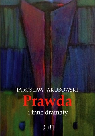 Prawda i inne dramaty Prawda i inne dramaty