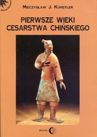 Pierwsze wieki cesarstwa chińskiego Pierwsze wieki cesarstwa chińskiego