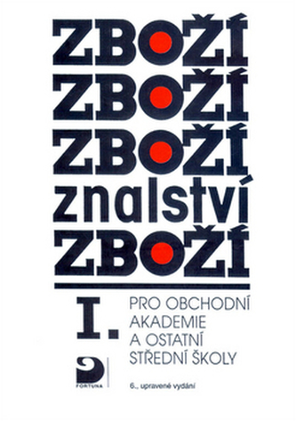 Zbožíznalství I. - pro OA a ostatní SŠ