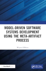 Model-Driven Software Systems Development Using the Meta-Artifact Process