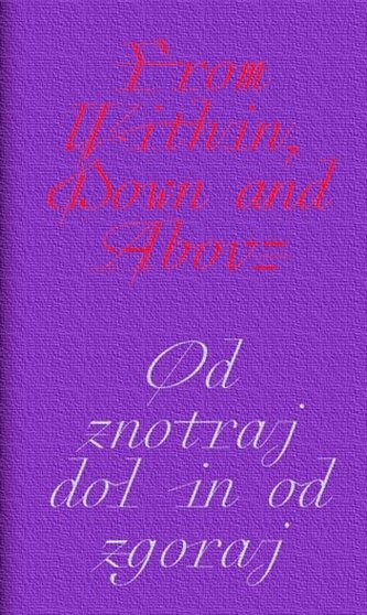 From Within, Down and Above.