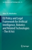 EU Policy and Legal Framework for Artificial Intelligence, Robotics and Related Technologies - The AI Act