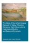 The Value of Using Hydrological Datasets for Water Allocation Decisions: Earth Observations, Hydrological Models and Seasona