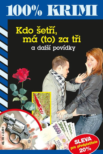 Kdo šetří, má (to) za tři a další povídky