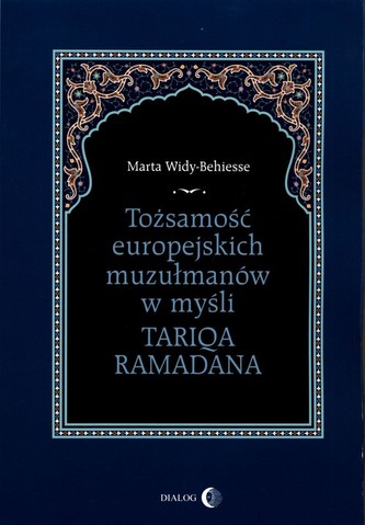 Tożsamość europejskich muzułmanów w myśli Tariqa Ramadana Tożsamość europejskich muzułmanów w myśli Tariqa Ramadana