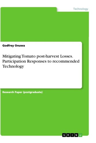 Mitigating Tomato post-harvest Losses. Participation Responses to recommended Technology