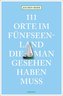 111 Orte im Fünfseenland, die man gesehen haben muss