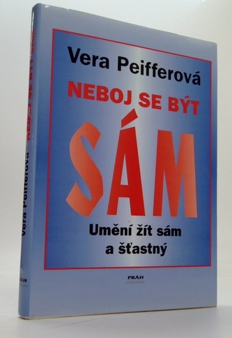Neboj se být sám umění žít sám a šťastný