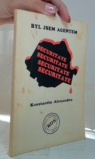 Byl jsem agentem Securitate