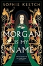 Morgan Is My Name
