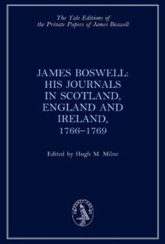 James Boswell, the Journals in Scotland, England and Ireland, 1766-1769