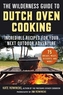 The Wilderness Guide to Dutch Oven Cooking