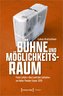 Bühne und Möglichkeitsraum