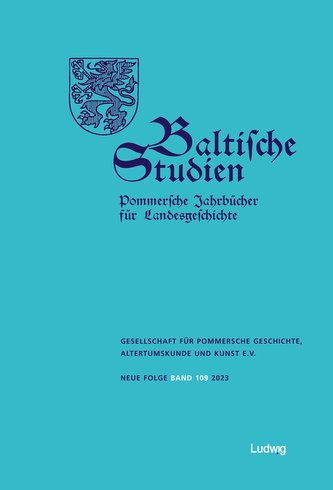 Baltische Studien, Pommersche Jahrbücher für Landesgeschichte. Band 109 NF