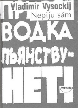 Nepiju sám