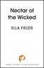 Nectar of the Wicked: A HOT enemies-to-lovers and marriage of convenience dark fantasy romance!