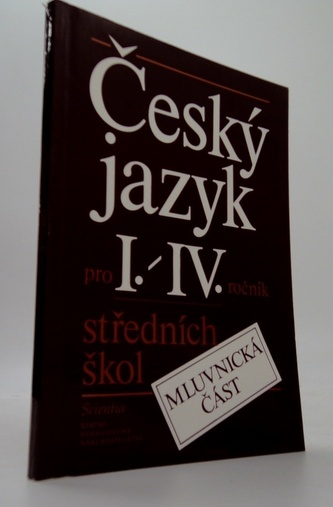 Český jazyk pro I.-IV. ročník středních škol: Mluvnická část