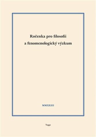 Ročenka pro filosofii a fenomenologický výzkum 2023, sv. XIII