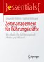 Zeitmanagement für Führungskräfte