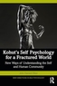 Kohut's Self Psychology for a Fractured World
