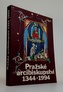 Pražské arcibiskupství 1344- 1994