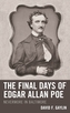 The Final Days of Edgar Allan Poe