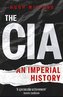 The CIA: An Imperial History
