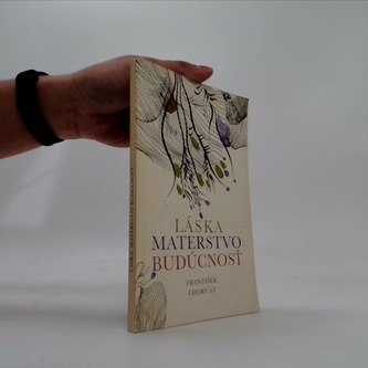 Láska materstvo budúcnost