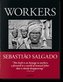 Sebastião Salgado. Trabajadores. Una arqueología de la era industrial