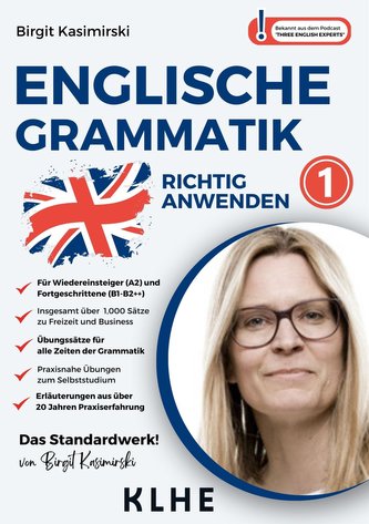 Englische Grammatik richtig anwenden - Teil 1: Englische Zeiten in der Praxis