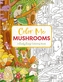 Color Me Mushrooms