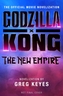 Godzilla x Kong: The New Empire - The Official Movie Novelization