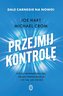 Przejmij kontrolę Poczuj wewnętrzną siłę, zbuduj trwałe relacje i żyj tak, jak chcesz