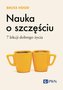 Nauka o szczęściu. 7 lekcji dobrego życia