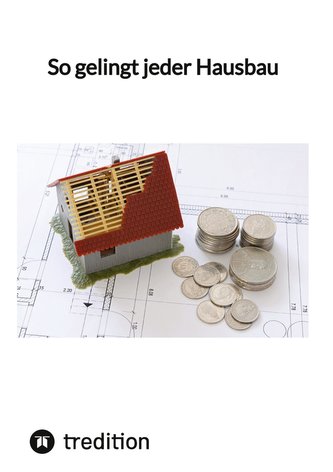 So gelingt jeder Hausbau