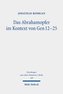 Das Abrahamopfer im Kontext von Gen 12-25