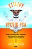 Citlivý výcvik psa: Staňte se klidným alfa člověkem, kterého váš pes potřebuje a kterého bude respektovat