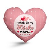 3D polštář ve tvaru srdce:  Ještě, že tě lásko mám