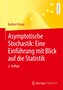 Asymptotische Stochastik: Eine Einführung mit Blick auf die Statistik
