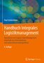Handbuch Integrales Logistikmanagement
