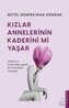 Kizlar Annelerinin Kaderini mi Yasar
