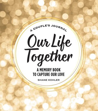 A Couple's Journal: Our Life Together