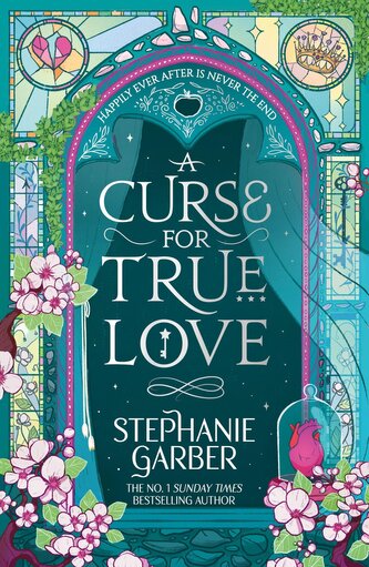 A Curse For True Love: the thrilling final book in the Once Upon a Broken Heart series