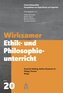 Wirksamer Ethik- und Philosophieunterricht