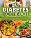 Das Diabetes Kochbuch für Diabetiker Typ 1 & Typ 2: 123 köstliche und einfache Rezepte zur Senkung des Blutzuckerspiegels (inkl.