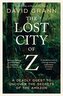 The Lost City of Z: A Legendary British Explorer´s Deadly Quest to Uncover the Secrets of the Amazon