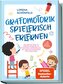 Grafomotorik spielerisch erlernen: Die schönsten Ideen zur kreativen Förderung von Feinmotorik, Stifthaltung und der Auge-Hand-K