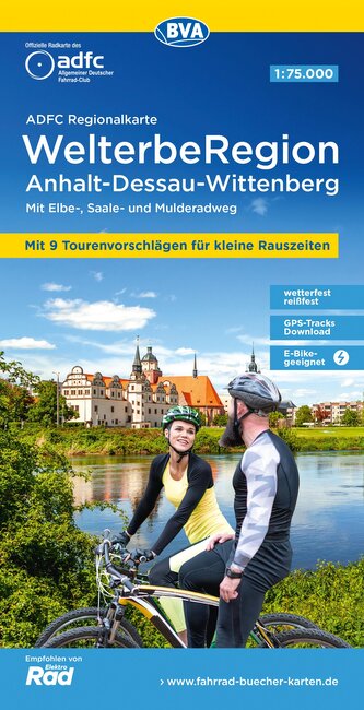 ADFC-Regionalkarte WelterbeRegion Anhalt - Dessau- Wittenberg, 1:75.000, mit Tagestourenvorschlägen, reiß- und wetterfest, E-Bik