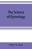 The science of etymology